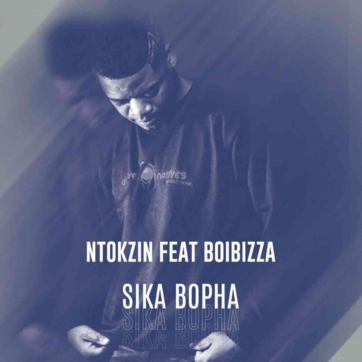 Ntokzin & Boibizza Sika Bopha  