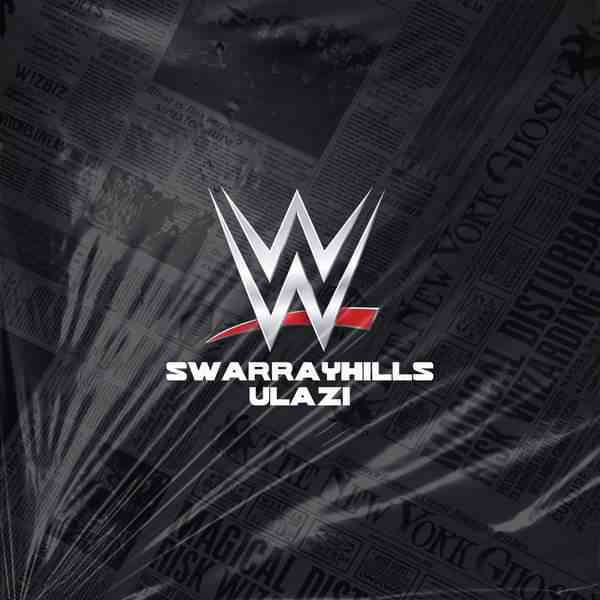 SwarrayHills & uLazi WWE