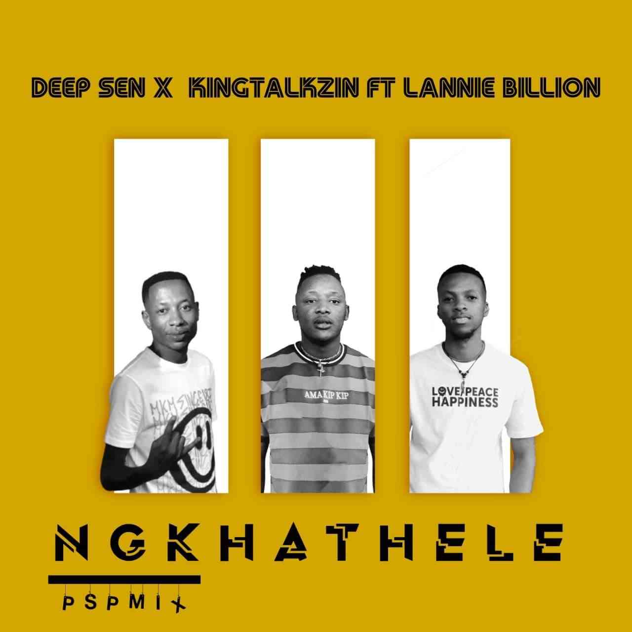 Deep Sen & King Talkzin - Ngkhathele ft. Lannie Billion