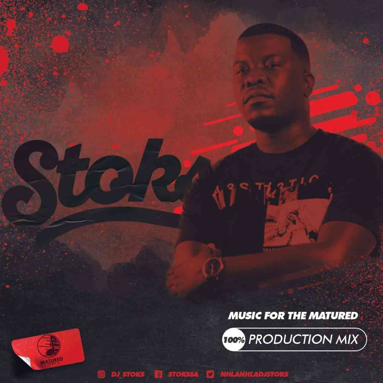 Dj Stoks Music For The Matured (100% Production Mix)
