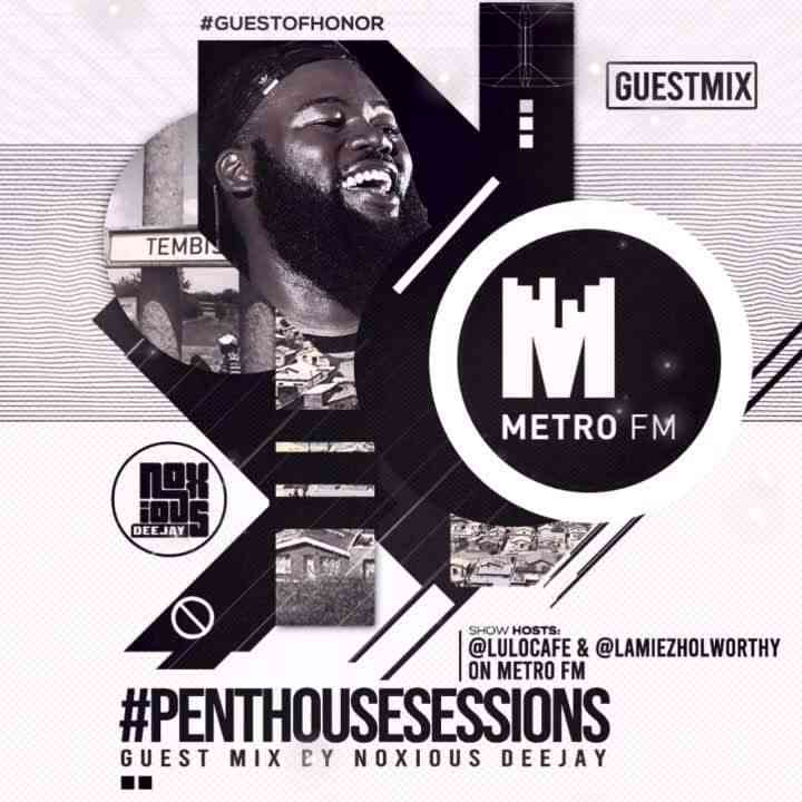 Noxious DJ Pent House Sessions (Metro FM Guest Mix)
