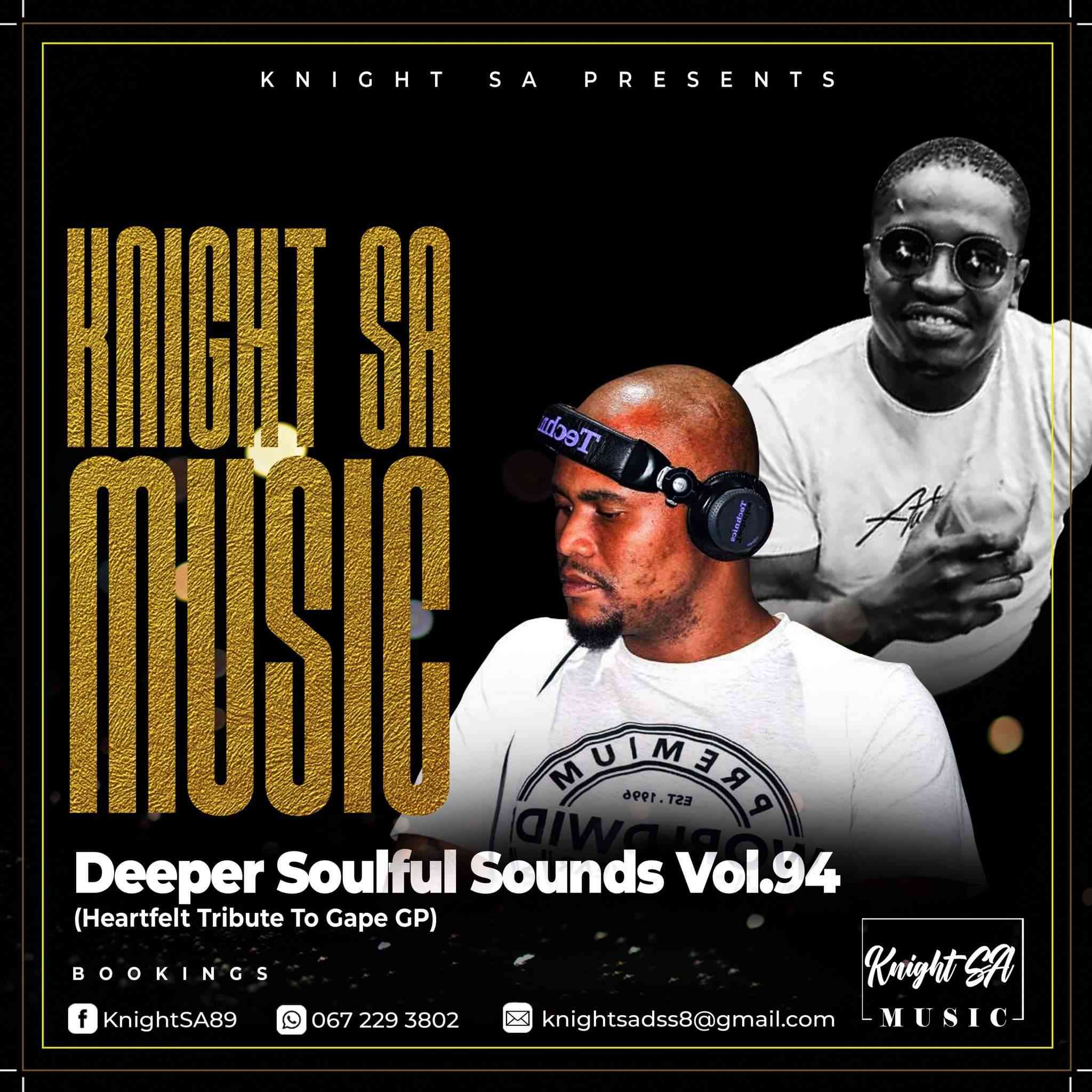 KnightSA89 - Deeper Soulful Sounds Vol.94 Mix (Heartfelt Tribute To Gape GP)