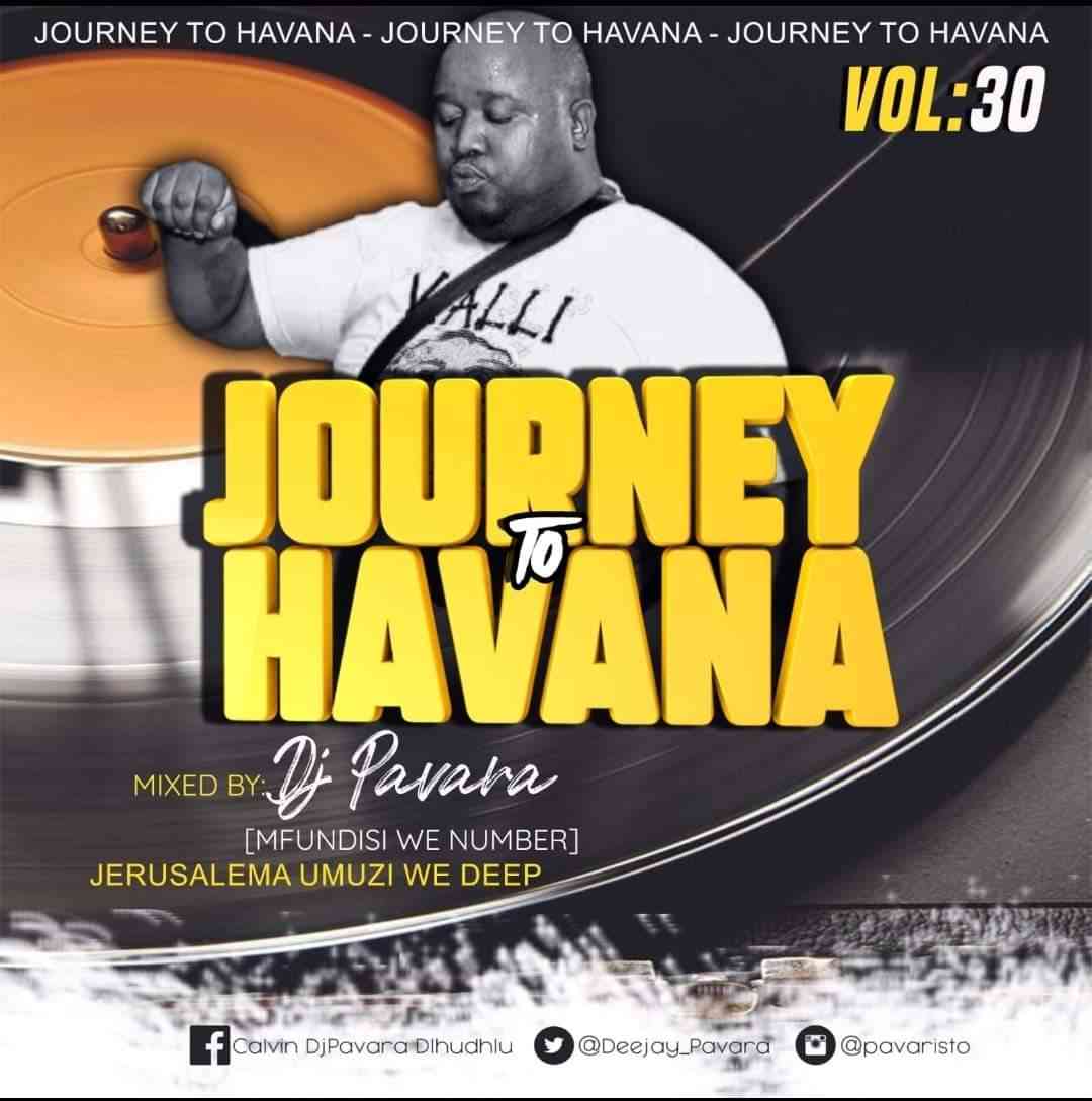 Mfundisi we Number (Dj Pavara) - Journey to Havana Vol 30 mix 