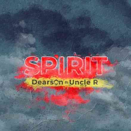  Dearson & Uncle R - Spirit