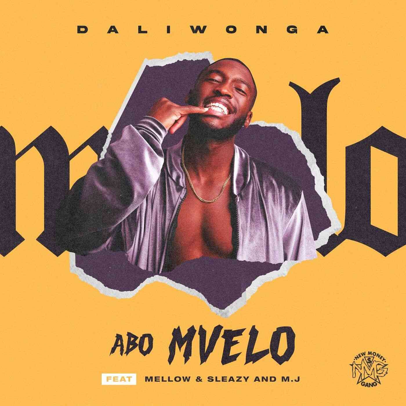 Daliwonga Abo Mvelo ft. M.J, Mellow & Sleazy