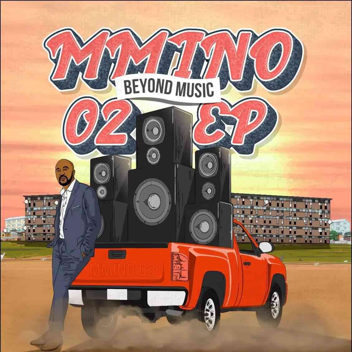 Beyond Music Ready For Mmino 2 EP, See List Of Featured Artists