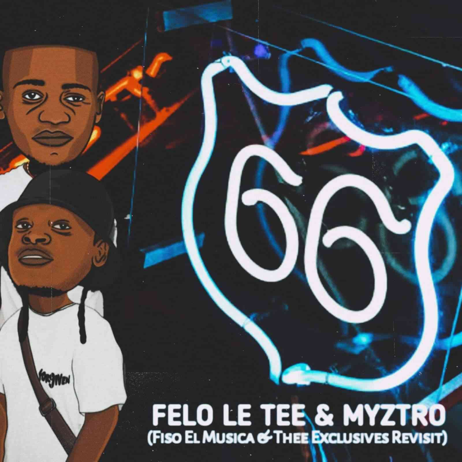 Felo Le Tee & Myztro 66 (Fiso El Musica & Thee Exclusives 2022 Revisit)