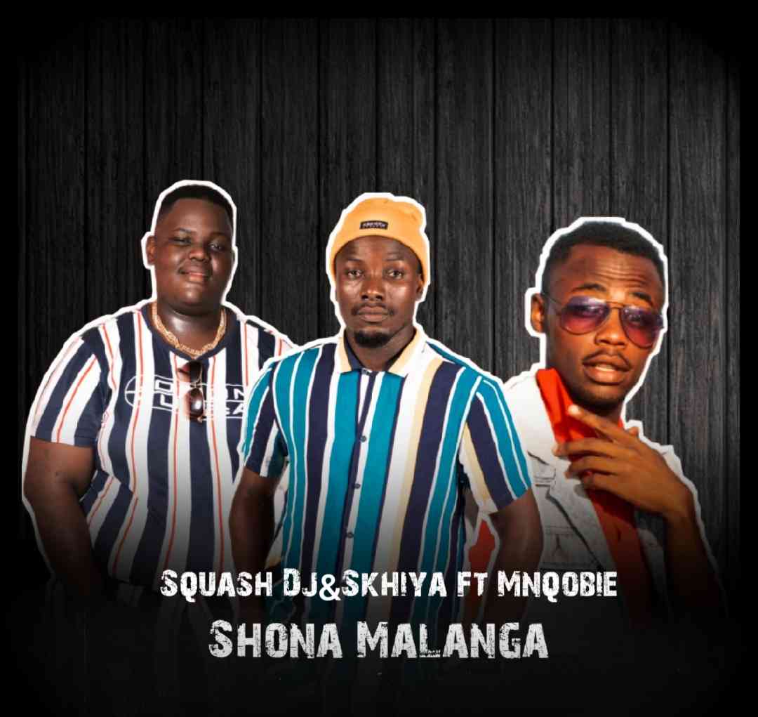 Squash Dj & Skhiya ft Mnqobie - Shona malanga