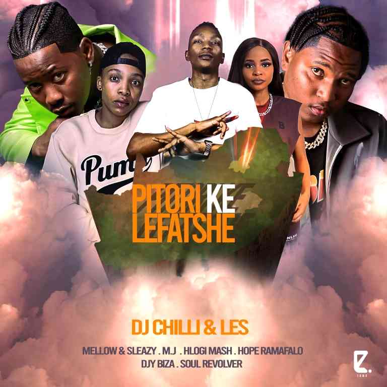 DJ Chilli & Les - Pitori Ke Lefatshe Ft M.J, Mellow & Sleazy, Hlogi ...