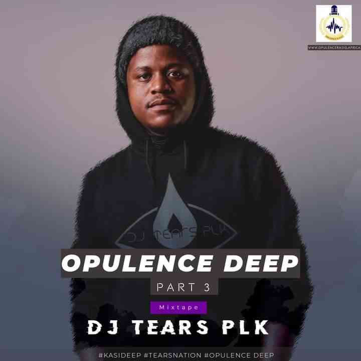 DJ Tears PLK - Opulence Deep Part 3