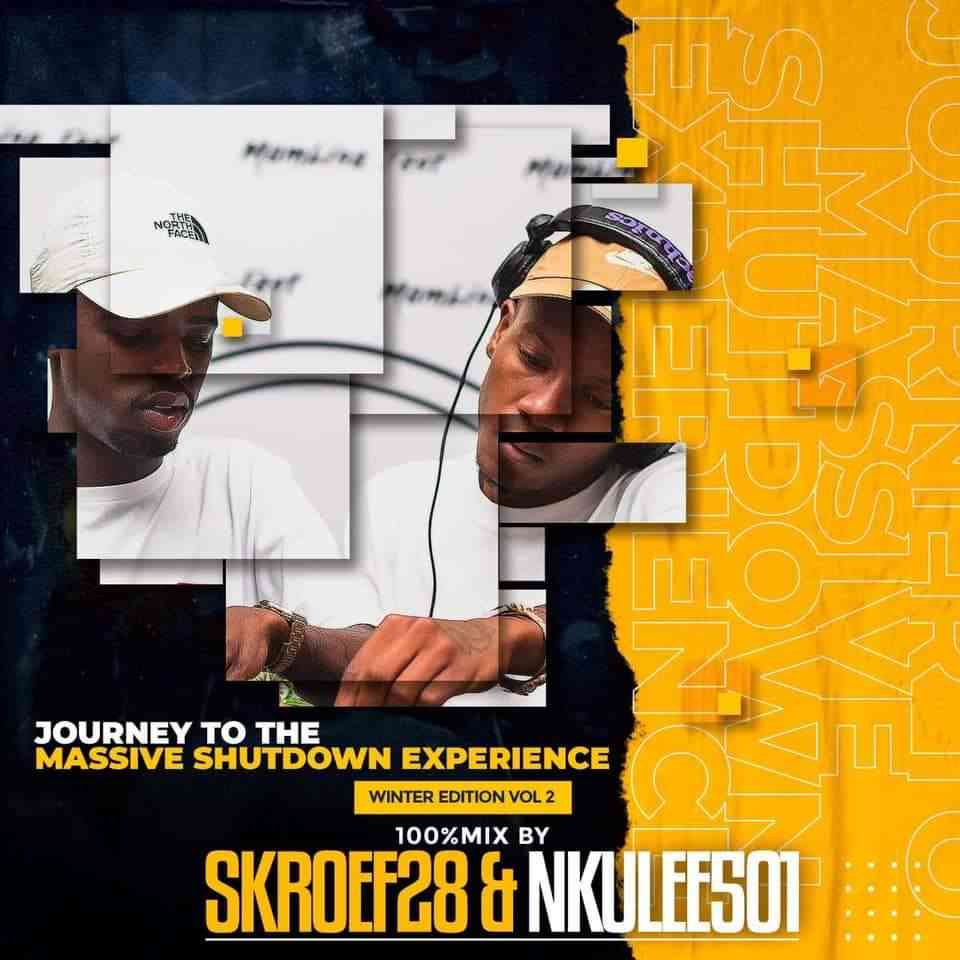 Nkulee 501 & Skroef28 - Jouney To Massive Shutdown Experience (Winter Mixtape Vol 2) 