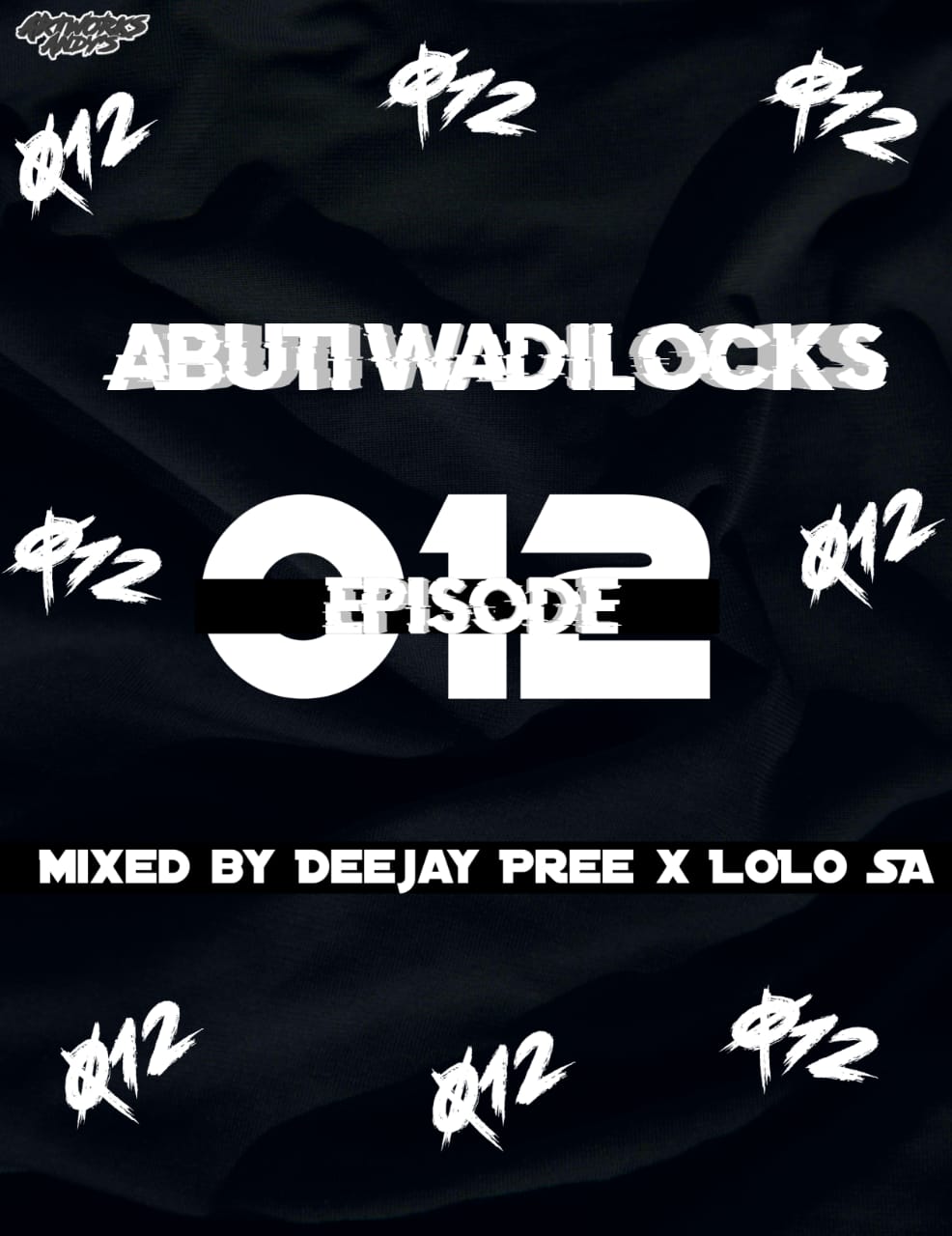 Deejay Pree & Lolo SA - Abuti Wadi Lock Episode 12 Mix 