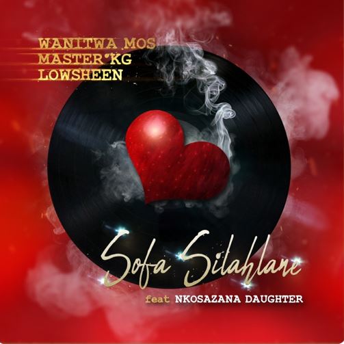 Master KG & Lowsheen - Sofa Silahlane Lyrics ft. Nkosazana Daughter