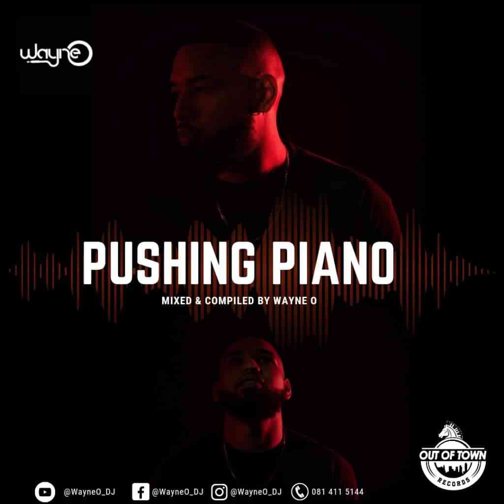 Wayne O - Pushing Piano Mix