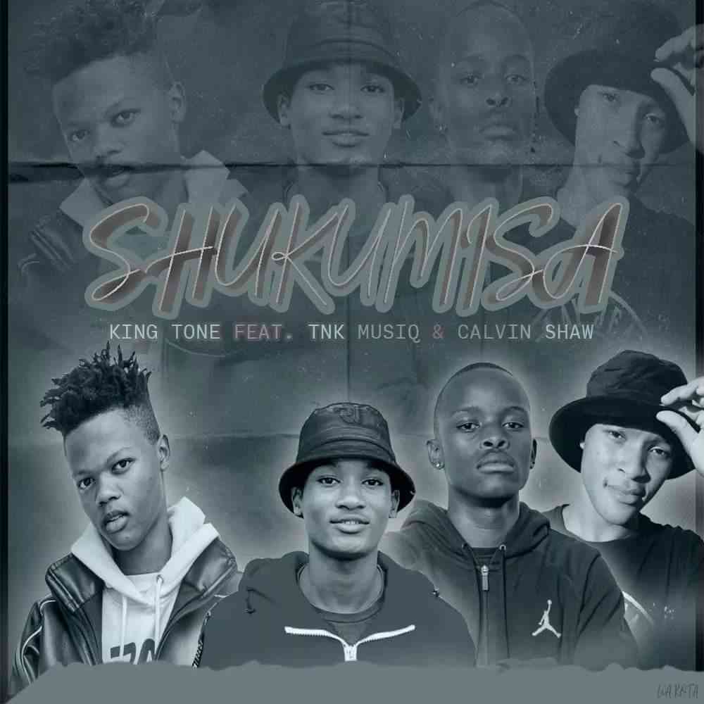  King Tone SA, TNK MusiQ & Calvin Shaw - Shukumisa