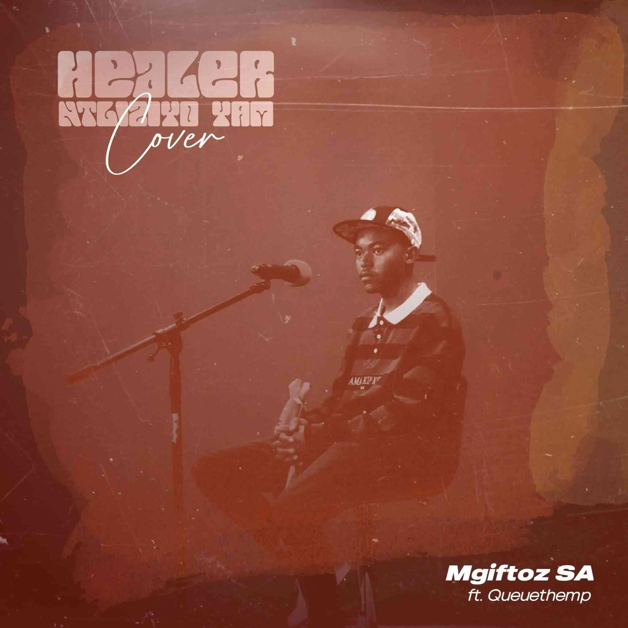 Mgiftoz SA ft. Queue The MP - Healer Ntliziyo Yam (Cover)