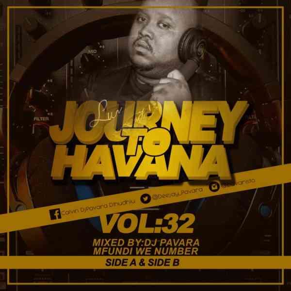 Deejay Pavara - Journey to Havana Vol 32 Mix  