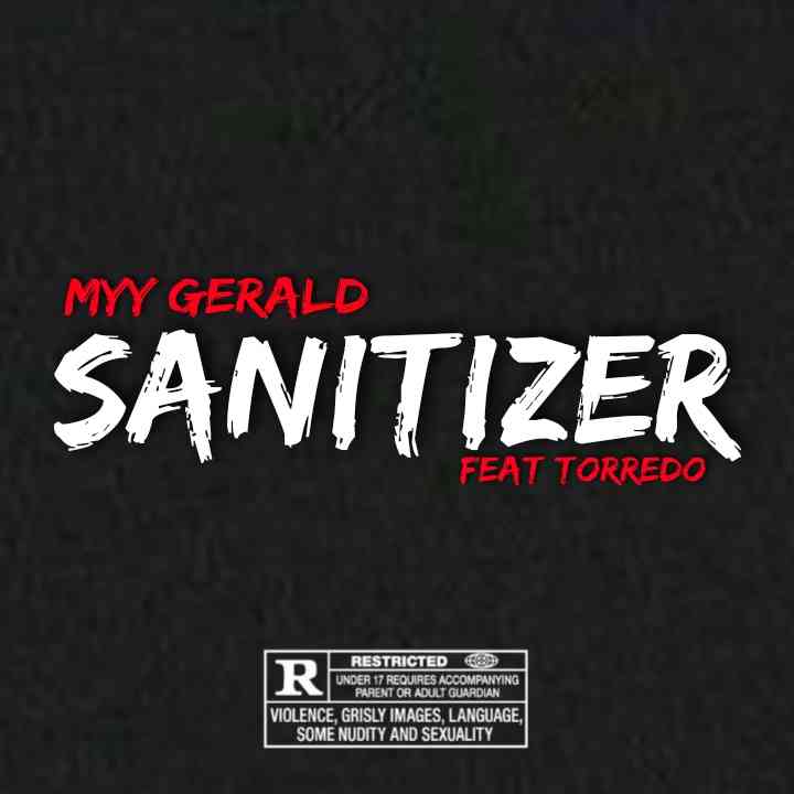Myy Gerald - Sanitizer Ft Torredo