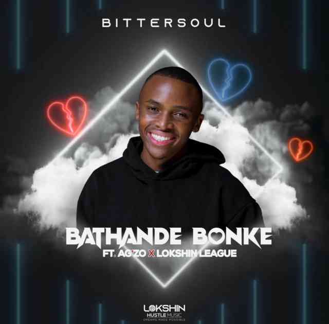 BitterSoul Bathande Bonke ft. Ag