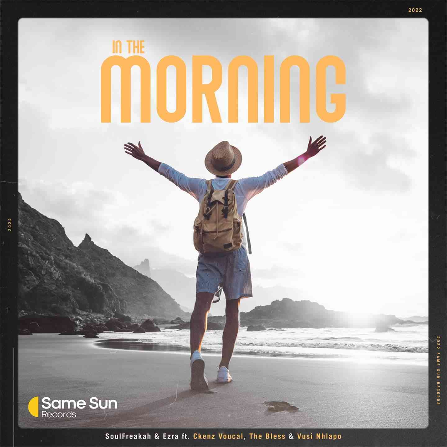 Soulfreakah Drops In The Morning feat. Ezra, Ckenz Voucal, The Bless & Vusi Nhlapo