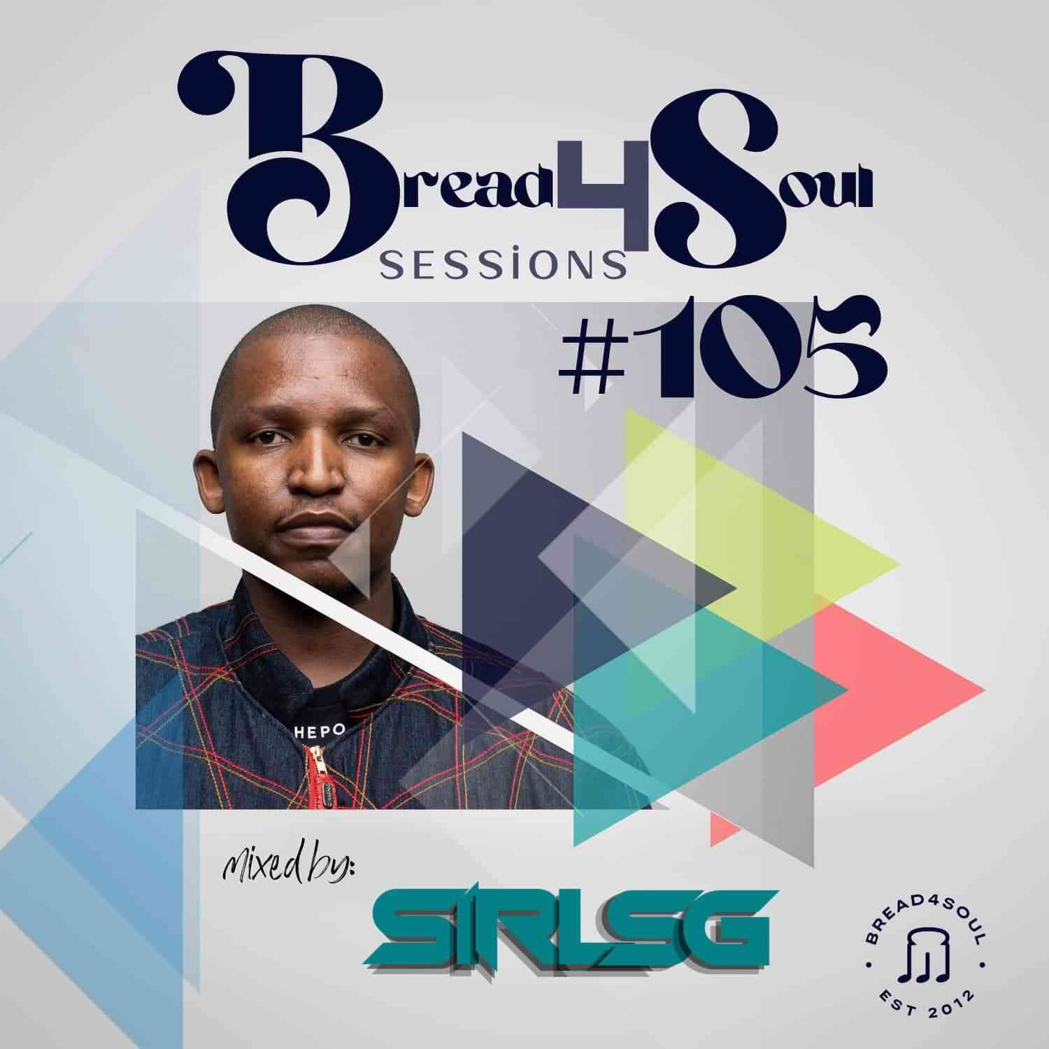 Sir LSG - Bread4Soul Sessions #105 