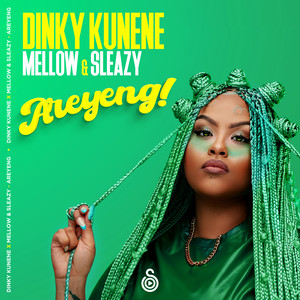 Dinky Kunene Areyeng ft. Mellow & Sleazy