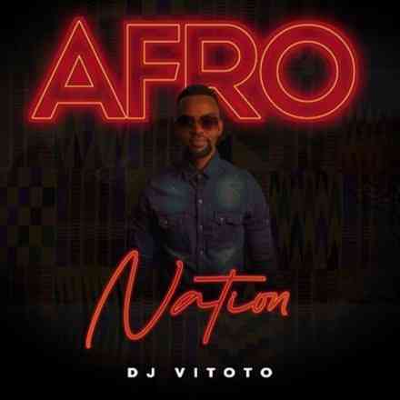 Dj Vitoto Drops Afro Nation Album