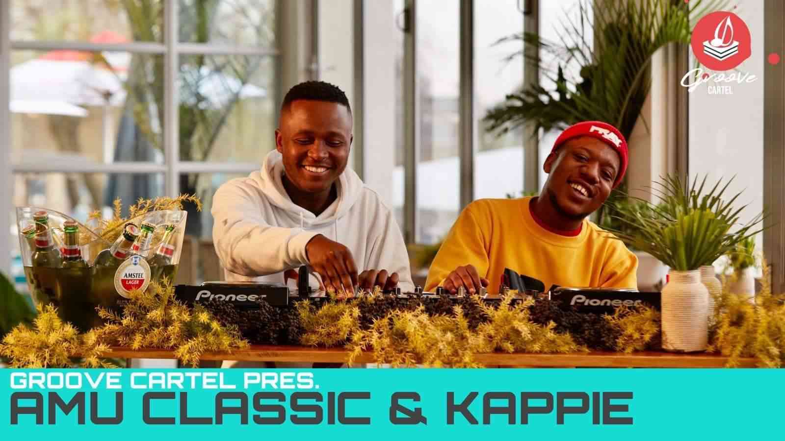 Amu Classic & Kappie - Groove Cartel Amapiano Mix