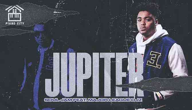 Soul Jam & Major League Djz - Jupiter