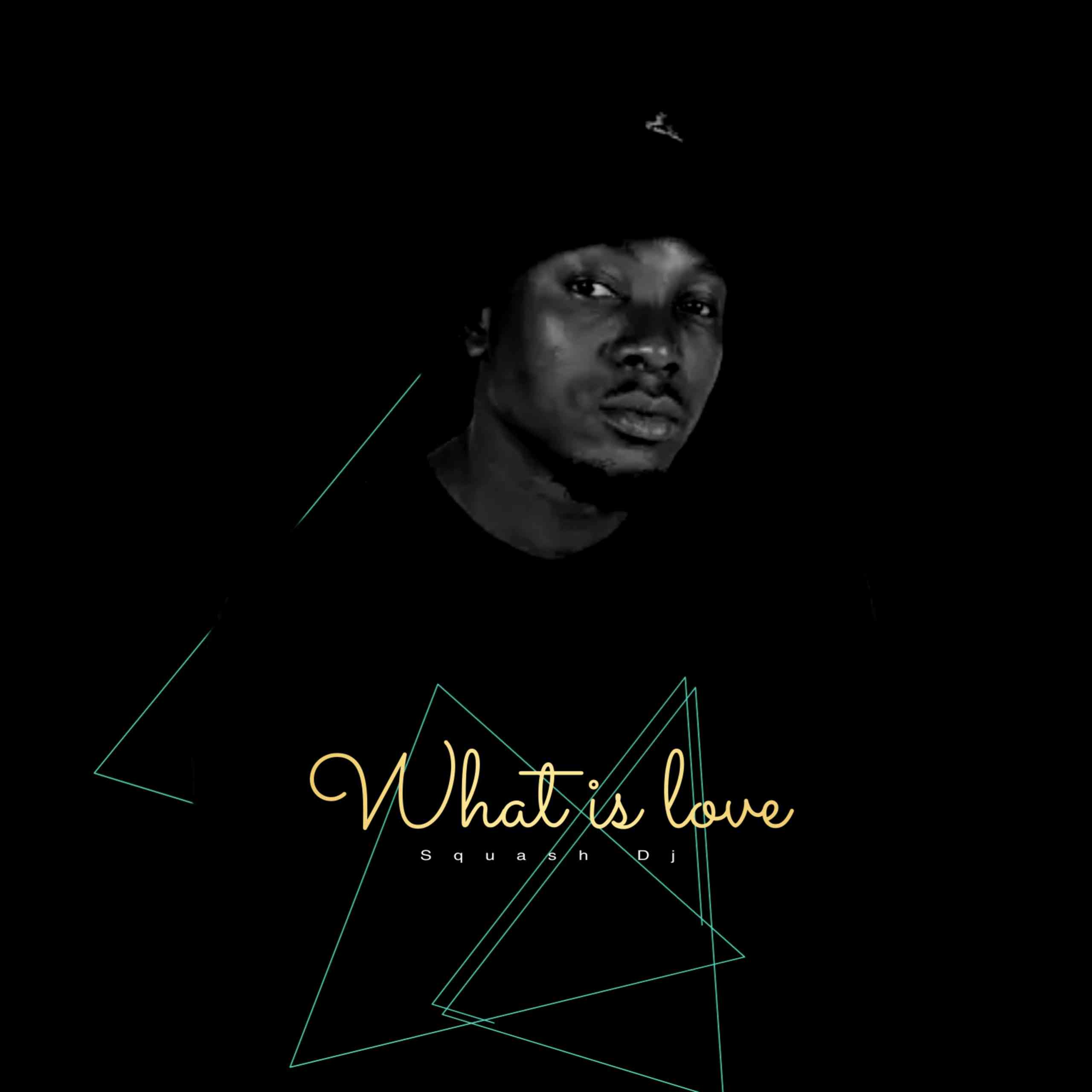 Squash Dj - What is Love? 