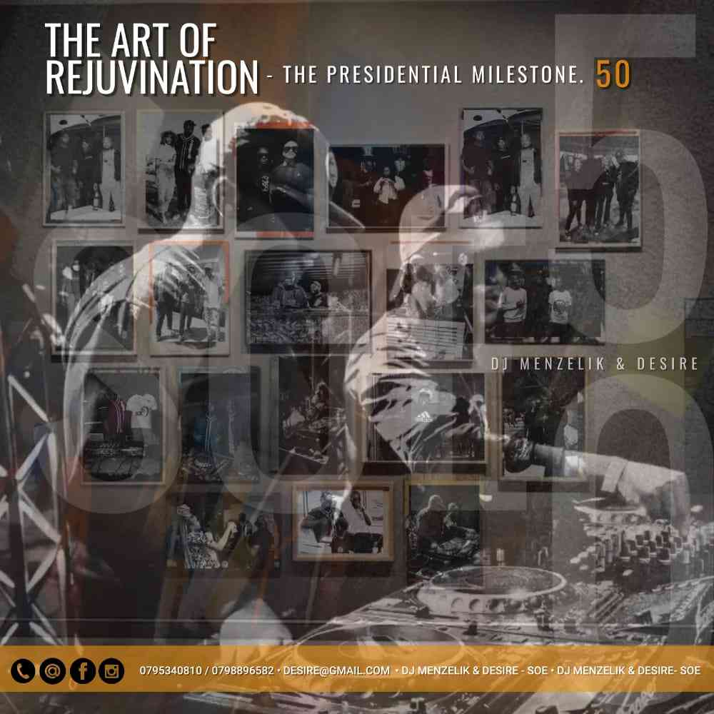 Dj Menzelik & Desire - SOE Mix 50 : The Art Of Rejuvenation (The Presidential Milestone) 