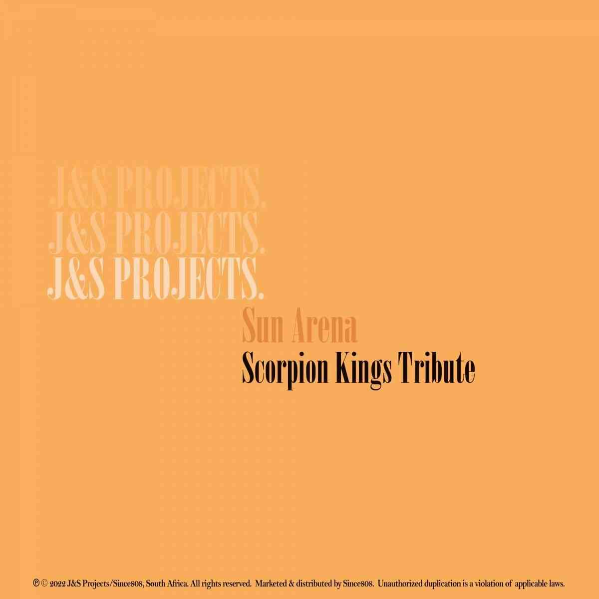 J & S Projects - Sun Arena (Scorpion Kings Tribute) 