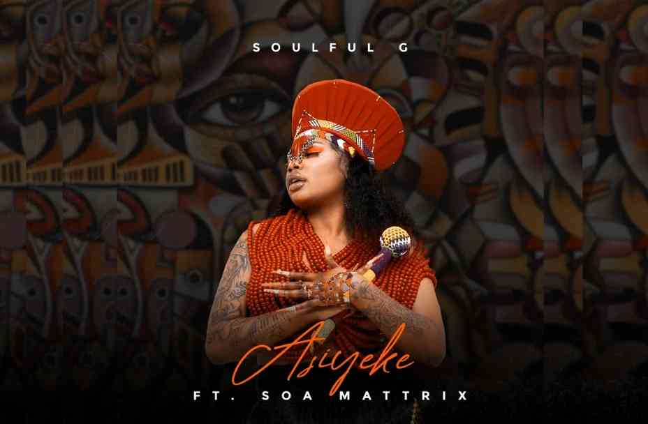 Soulful G & Soa Mattrix Asiyeke