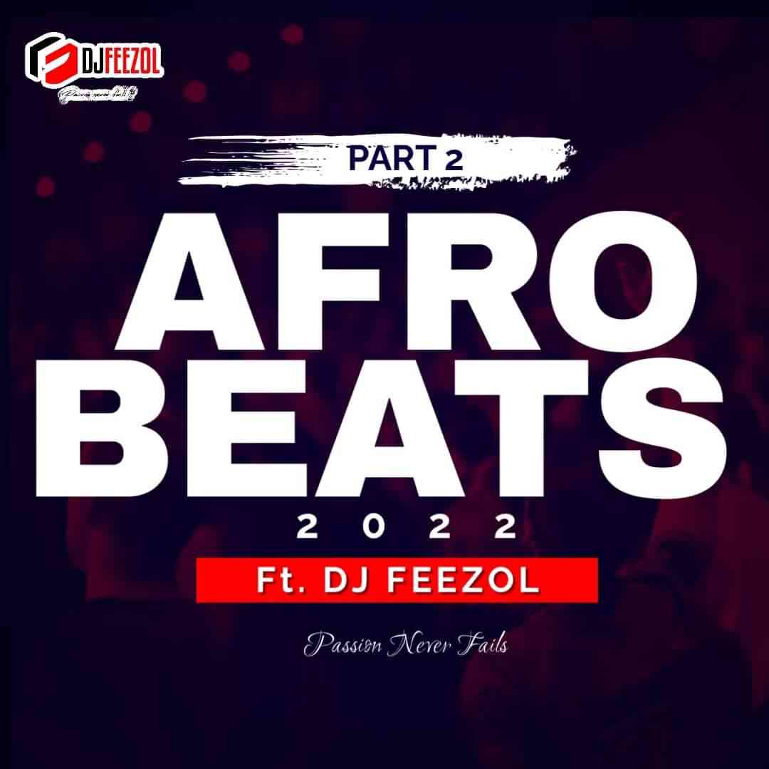 DJ Feezol AfroBeats pt2 Mix
