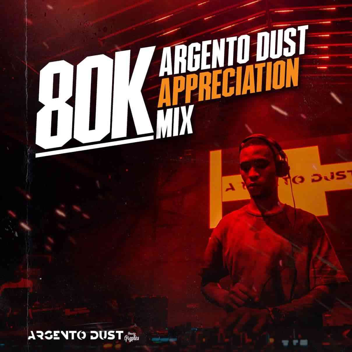 Argento Dust - 80k Appreciation Mixtape