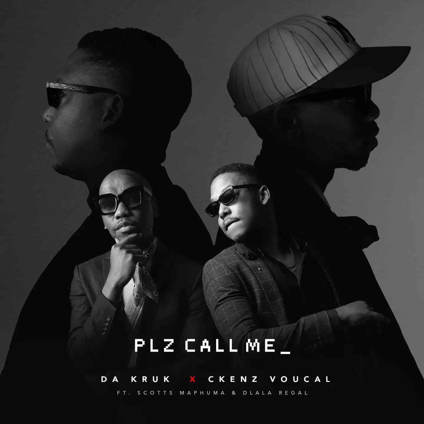 Da Kruk & Ckenz Voucal - Plz Call Me ft. Scotts Maphuma & Dlala Regal