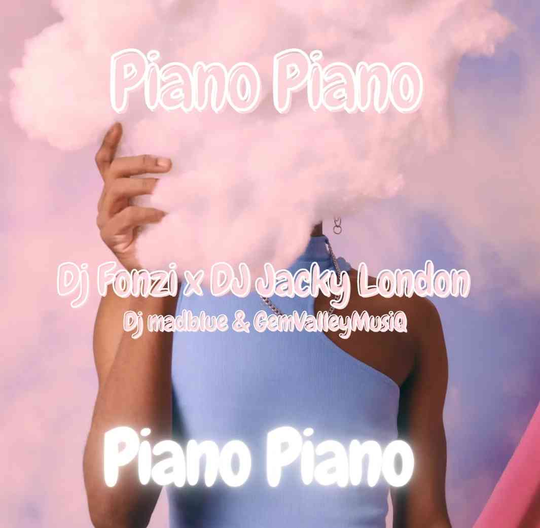 DJ Fonzi & DJ Jackylondon - Piano Piano ft. DJ Madblue & Gem Valley MusiQ