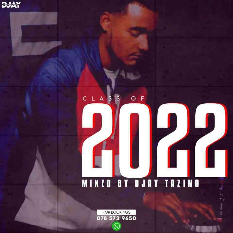 Djay Tazino Class Of 2022 Mix