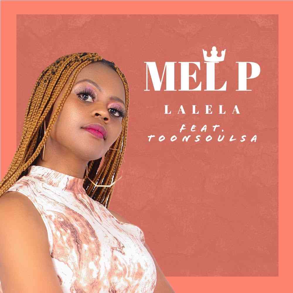 Mel P - Lalela ft. Toonsoul