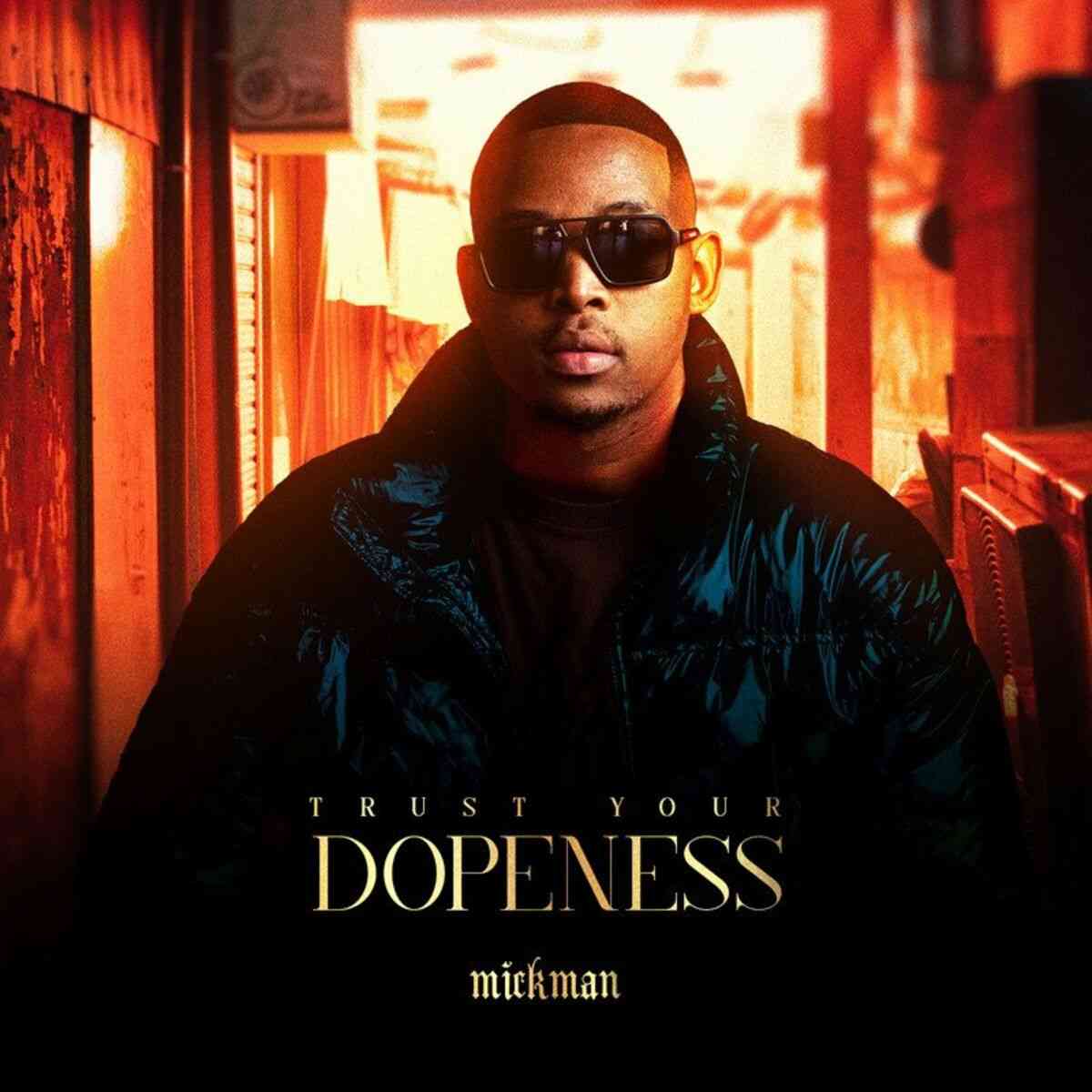 Mick-Man Trust Your Dopeness EP