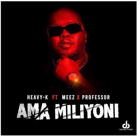 Heavy-K Drops "Ama Miliyoni" With Meez & Professor
