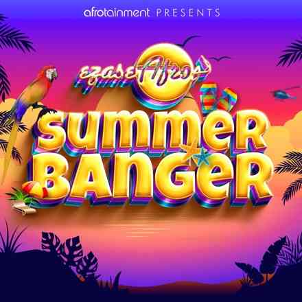 "Ezase Afro Summer Banger" is Your Perfect Compilation for The Season
