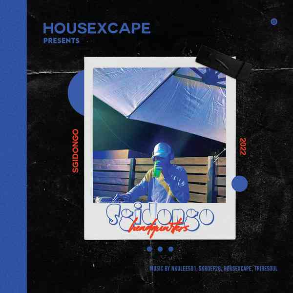 HouseXcape - Sgidongo HQ Mix