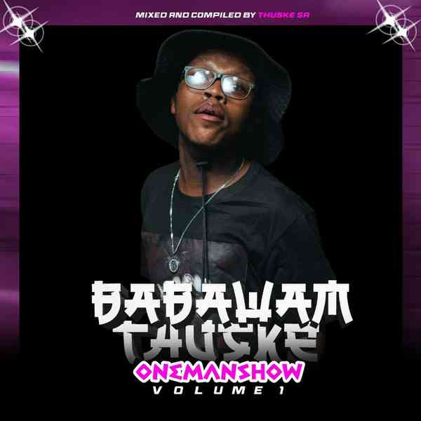 Thuske SA Baba Wam Thuske (One Man Show Vol. 1 Mix)  