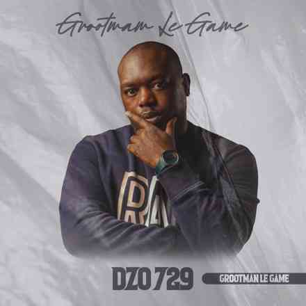 Dzo 729 Brings Matured Sounds With Grootman Le Game
