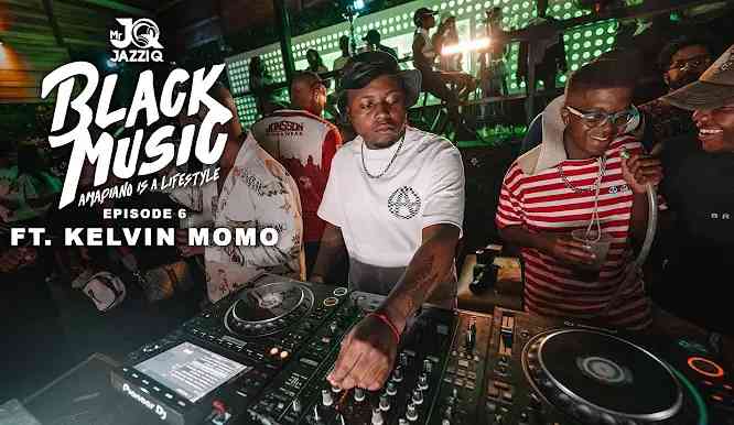 Mr JazziQ & Kelvin Momo - Black Music Mix Episode 6  
