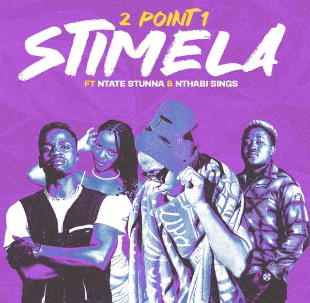 2Point1 - Stimela Lyrics Ft. Ntate Stunna & Nthabi Sings