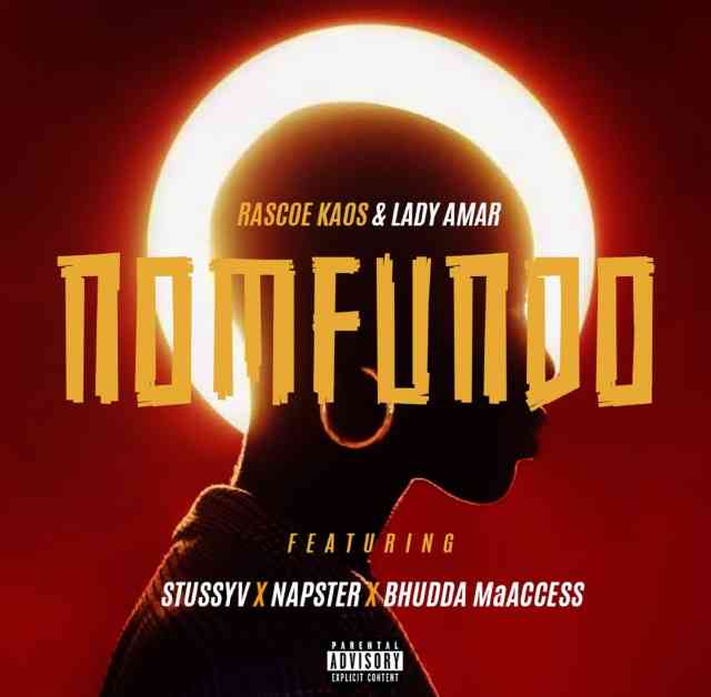 Rascoe Kaos & Lady Amar - Nomfundo ft. StussyV, Napster & Bhudda MaAccess