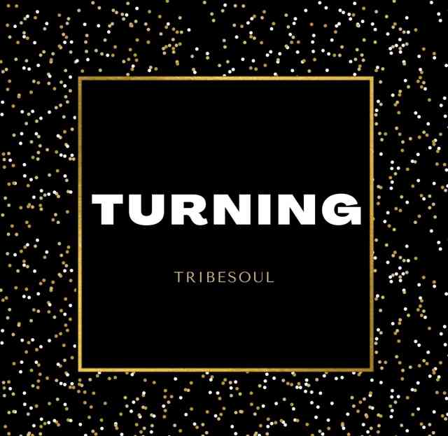 TribeSoul Turning