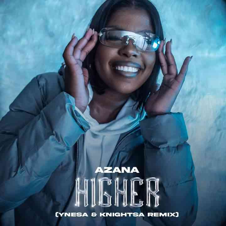 Azana Higher (Ynesa & Knight SA Remix)